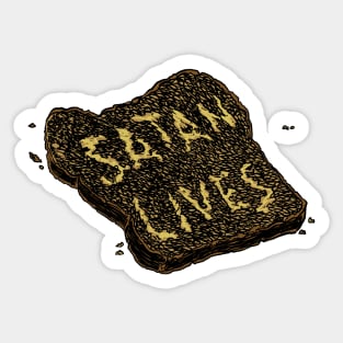 SATAN LIVES on Toast... just the toast Sticker